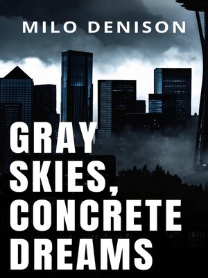 cover image of Gray Skies, Concrete Dreams